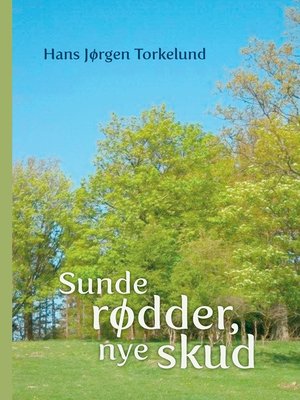 cover image of Sunde rødder, nye skud